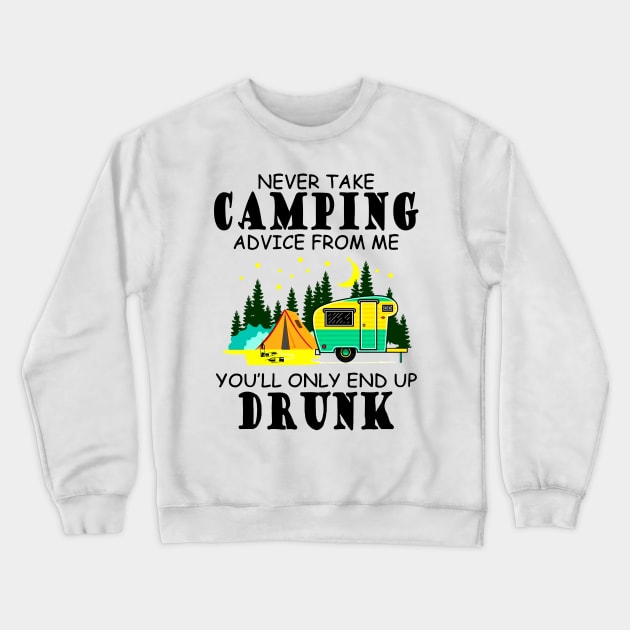 Never Take Camping Advice From Me Crewneck Sweatshirt by gotravele store